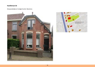 Hoofdstraat 36
Oorspronkelijke en huidige functie: Woonhuis.
cultuurhistorisch cluster
Hervormde Kerk
32
 
