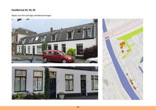Hoofdstraat 92, 94, 96
Rijtjes van drie eenlaags arbeiderswoningen.
44
 