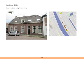 Hoofdstraat 108-110
Oorspronkelijke en huidige functie: woning.
48
 