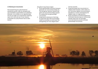 2.3 Beleving van monumenten
Door bescherming van cultuurhistorisch
waardevolle panden, blijft een belangrijk deel
van de identiteit en geschiedenis van Leiderdorp
behouden. Een verleden en een eigenheid waar
we trots op mogen zijn. De gemeente Leiderdorp
spant zich er dan ook voor in haar inwoners
en bezoekers de cultuurhistorie meer te laten
beleven.
Dat gebeurt langs diverse wegen:
1.	 Op een gemeentelijk monument brengt de
gemeente een monumentenschildje aan,
mits de eigenaar daarvoor toestemming
geeft. Het monumentenschildje vergroot
de vindbaarheid van gemeentelijke
monumenten.
2.	 De gemeente ondersteunt al heel lang
de organisatie Open Monumentendagen
Leiden en omstreken en zet dit voort. De
belangstelling voor haar erfgoed wordt
hiermee versterkt.
3.	 De gemeente gaat haar monumenten en
erfgoed actief ontsluiten, onder andere via
een interactieve digitale monumentenkaart.
Dat gebeurt in nauwe samenwerking met
Erfgoed Leiden en omgeving (ELO).
4.	 Bij de actualisatie van bestemmingsplannen
vindt betere bescherming van monumentale
waarden plaats door het toevoegen
van de lijst rijksmonumenten en de lijst
gemeentelijke monumenten.
@ErikvanDoorn
 