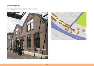 Hoofdstraat 201-203	
Voormalige sigarenzaak/ brandstoffenzaak en woonhuis.
59
 