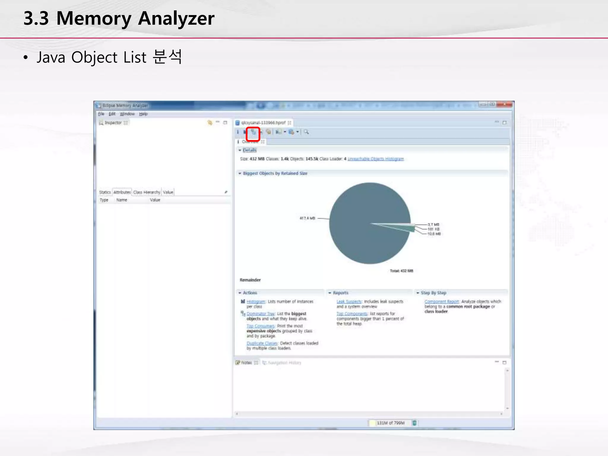 3.3 Memory Analyzer
• Java Object List 분석
 