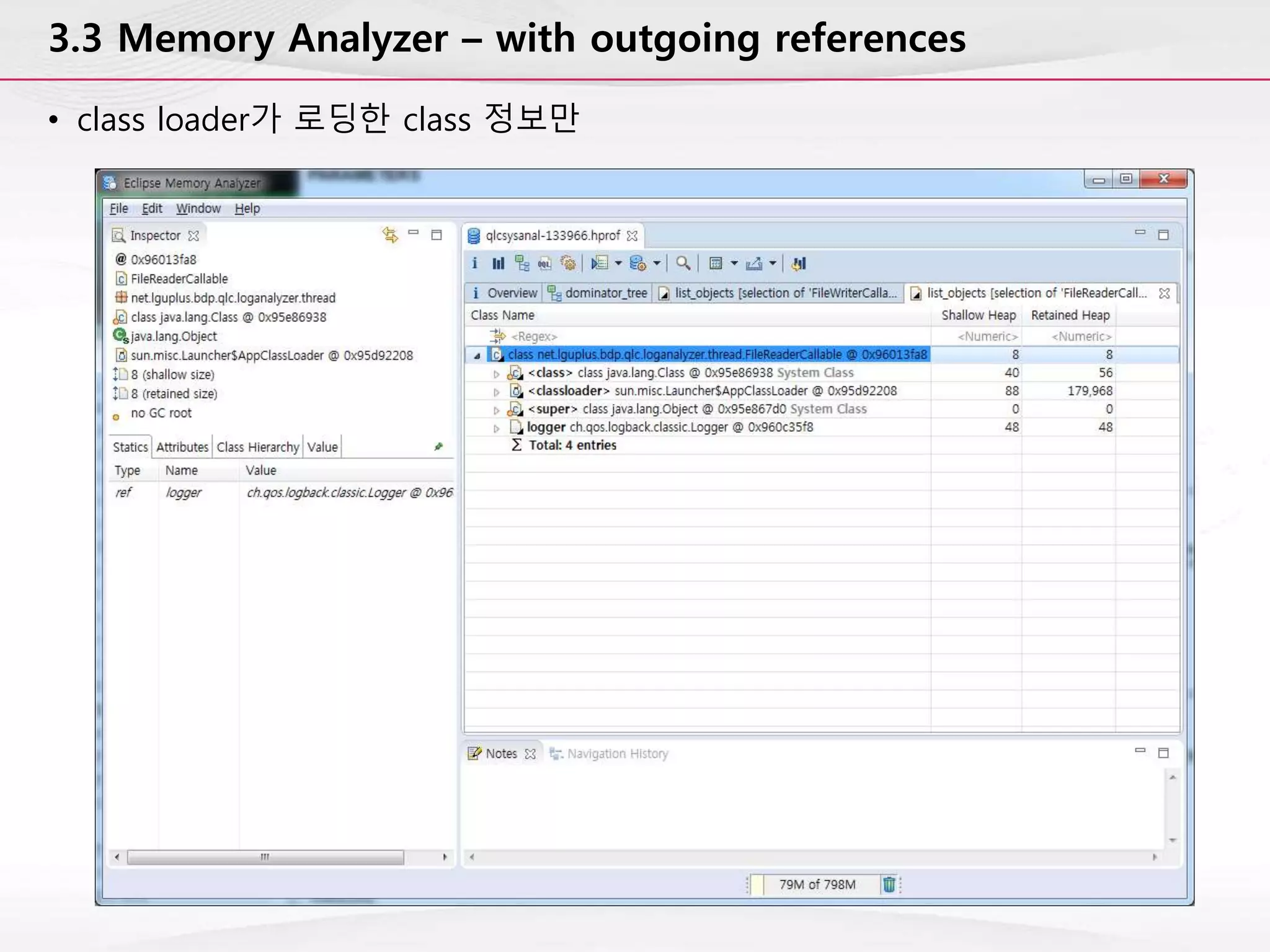 3.3 Memory Analyzer – with outgoing references
• class loader가 로딩한 class 정보만
 