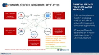 Quorum = Enterprise-ready
distributed ledger and smart
contract platform. An
enterprise-focused version
of Ethereum.
https://www.jpmorgan.com/c
ountry/US/EN/Quorum
 