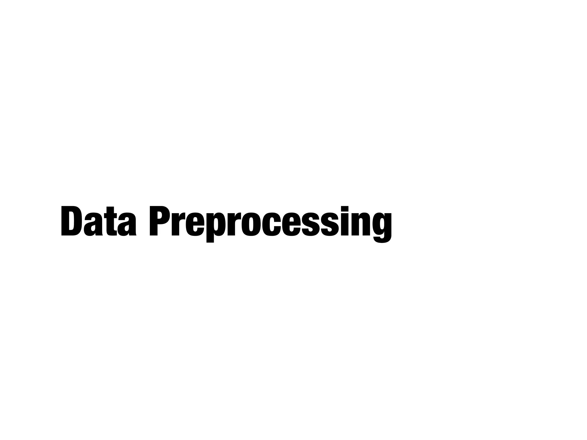 Data Preprocessing
 