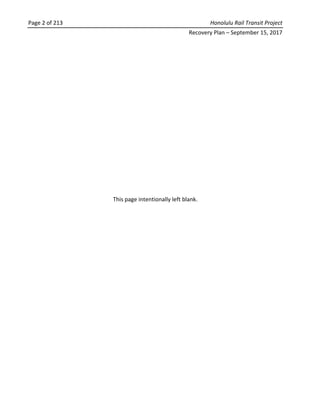 Page 2 of 213  Honolulu Rail Transit Project 
  Recovery Plan – September 15, 2017 
 
This page intentionally left blank. ...
