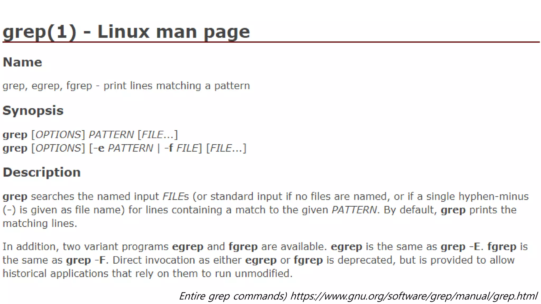Entire grep commands) https://www.gnu.org/software/grep/manual/grep.html
 