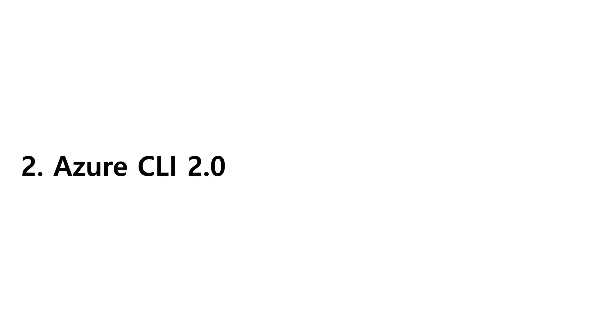 2. Azure CLI 2.0
 