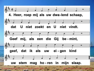 O Heer, verberg U niet voor mij (LvdK 395) t. M. Jacobse; m. L. Bourgeois
 