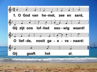 O God van hemel, zee en aard (EL 162) t. Chr. Wordsworth; m. J.B. Dykes; v. anoniem
 