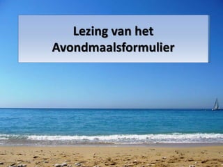 Lezing van het
Avondmaalsformulier
 