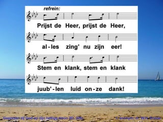 Geprezen zij God op zijn heilige troon (EL 226) t. anonym; m. W.H. Doane
 