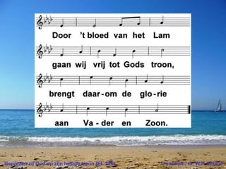 Geprezen zij God op zijn heilige troon (EL 226) t. anonym; m. W.H. Doane
 