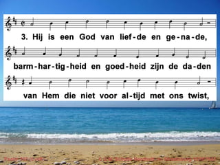 Psalm 103 (LvdK) t. J.W. Schulte Nordholt; m. Straatsburg 1539/1543
 