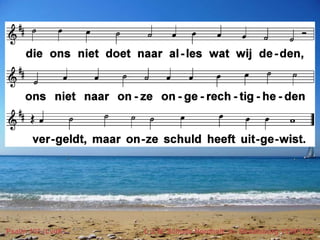 Psalm 103 (LvdK) t. J.W. Schulte Nordholt; m. Straatsburg 1539/1543
 