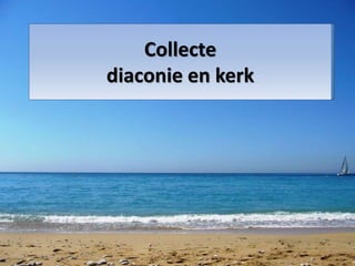 Collecte
diaconie en kerk
 
