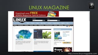 LINUX MAGAZINE
http://www.linux-magazine.com
 