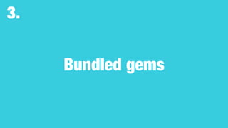 Bundled gems
3.
 