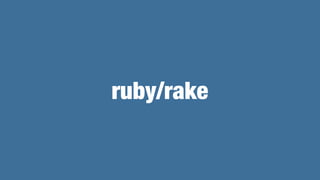 ruby/rake
 