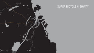 SUPER BICYCLE HIGHWAY
 
