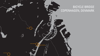 BICYCLE BRIDGE
COPENHAGEN, DENMARK
 