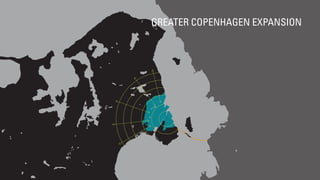 GREATER COPENHAGEN EXPANSION
 
