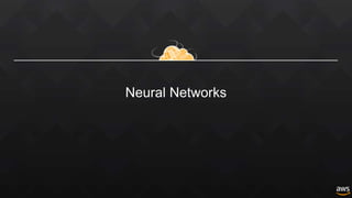 Neural Networks
 