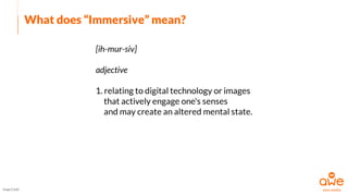 What does “Immersive” mean?
Image Credit
 