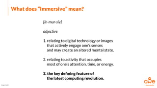 What does “Immersive” mean?
Image Credit
 