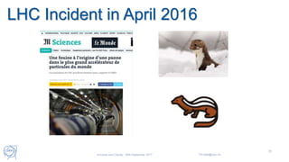 25
LHC Incident in April 2016
Universe and Clouds - 26th September 2017 Tim.Bell@cern.ch
 