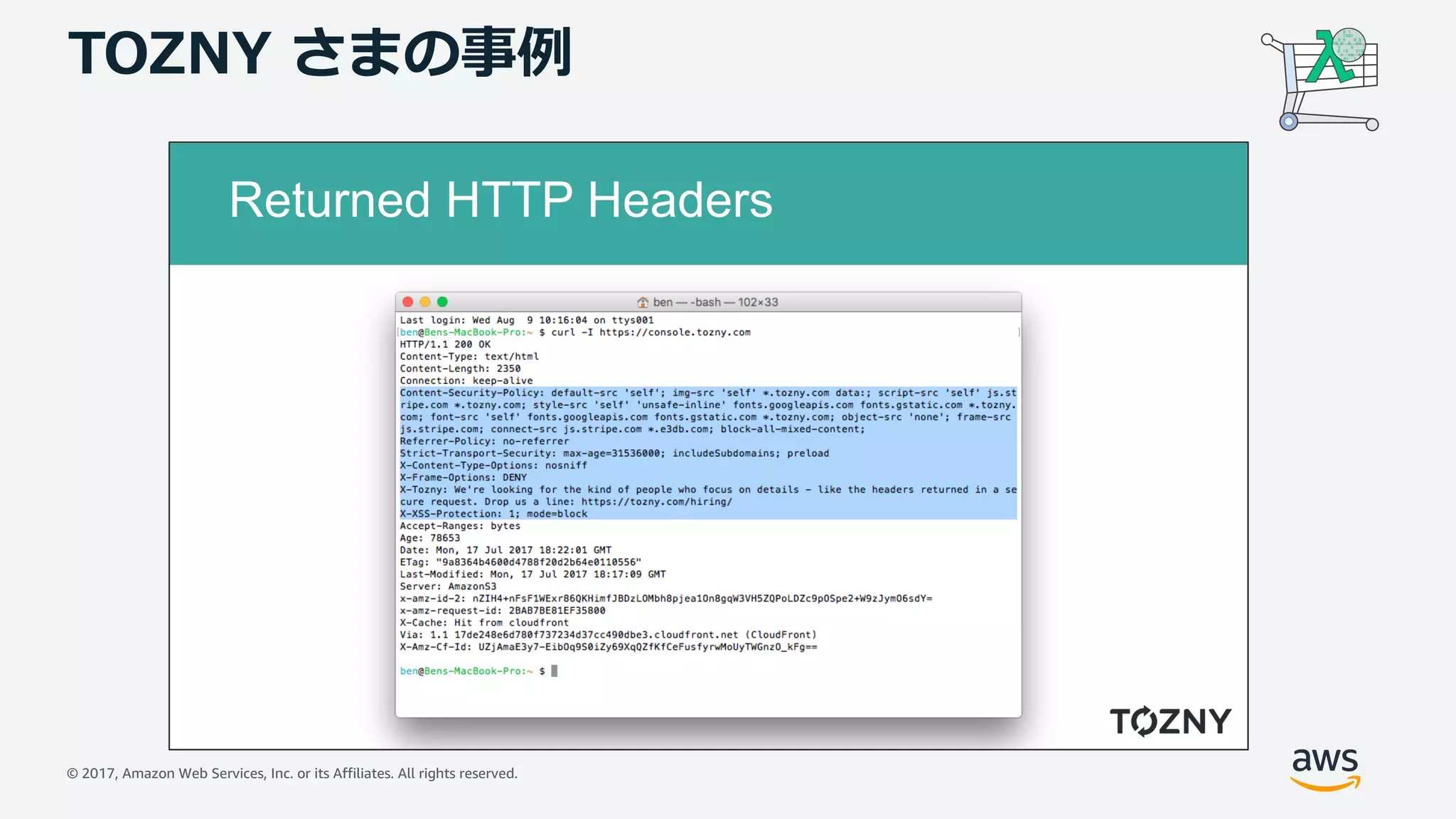 © 2017, Amazon Web Services, Inc. or its Affiliates. All rights reserved.
Returned HTTP Headers
TOZNY さまの事例
 