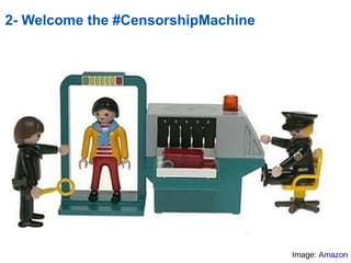3- Rage Against the #CensorshipMachine
 