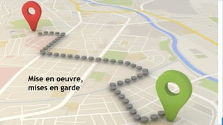 © 62
Mise en oeuvre,
mises en garde
 