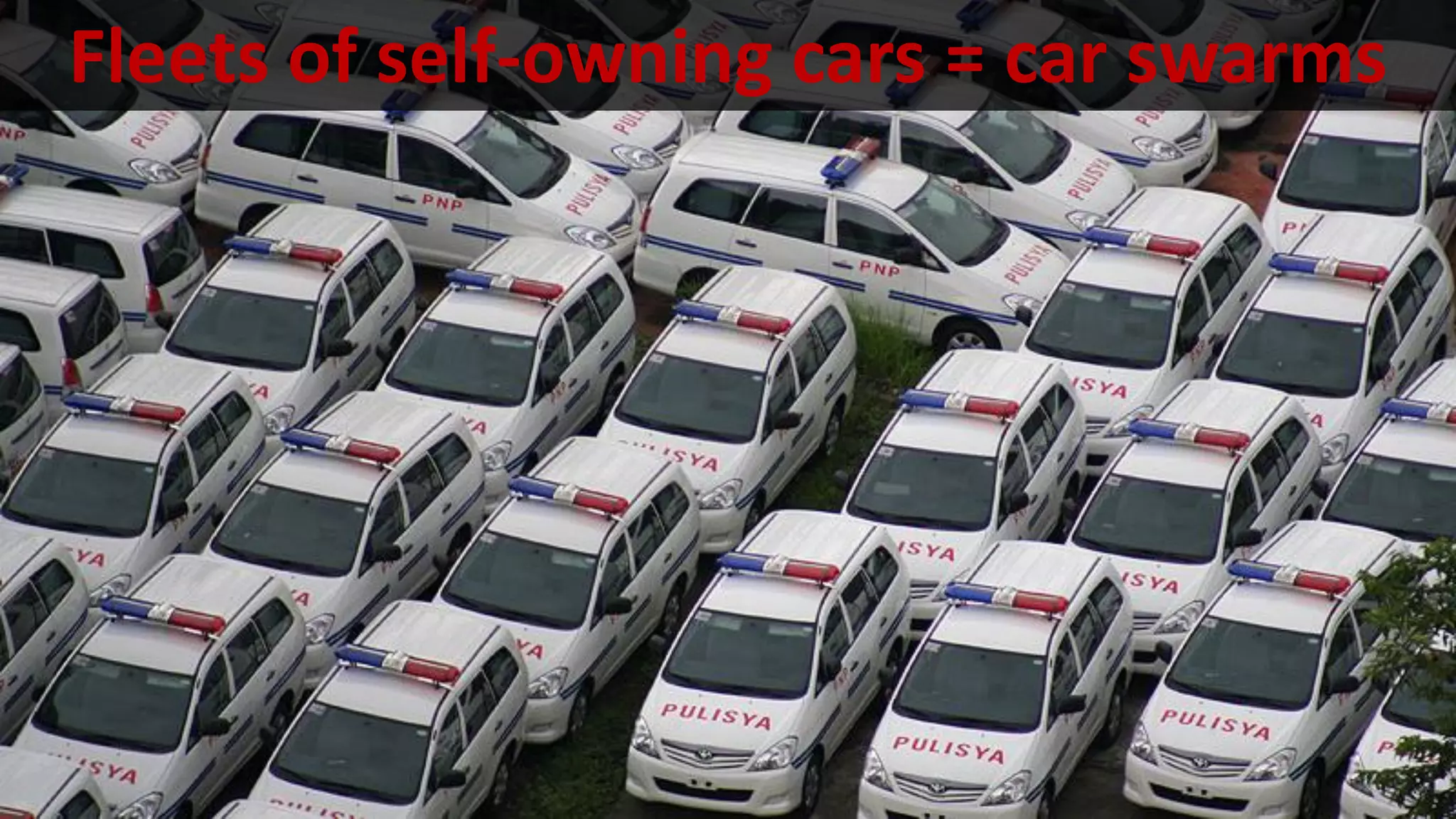Fleets of self-owning cars = car swarms
 