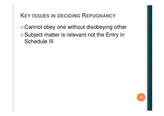 inconsistency and repugnancy of laws In terms of article 254, when there is repugnancy between such laws, there may be inconsistency in the actual terms of the competing statutes (2). inconsistency and repugnancy of laws In terms of article 254, when there is repugnancy between such laws, there may be inconsistency in the actual terms of the competing statutes (2).