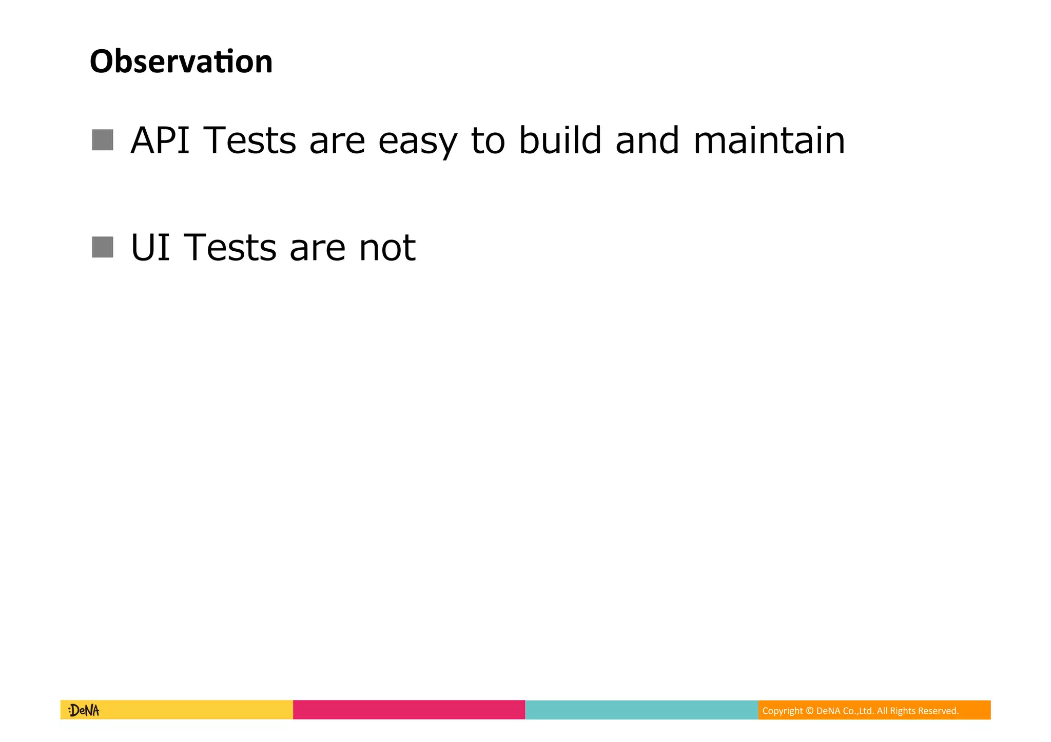 Copyright	©	DeNA	Co.,Ltd.	All	Rights	Reserved.	
ObservaBon
!  /9 COPO NC C OU PL I K J KP K
!  COPO NC KLP
 