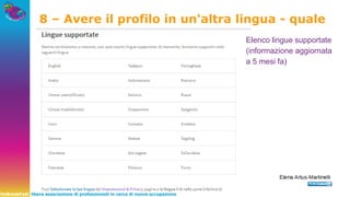 UnBreakFast libera associazione di professionisti in cerca di nuova occupazione
8 – Avere il profilo in un'altra lingua - quale
Elenco lingue supportate
(informazione aggiornata
a 5 mesi fa)
 