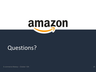 Questions?
E-commerce Meetup – October 12th 25
 