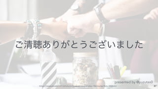 presented by @yuzutas0
 