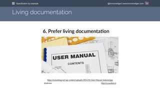 @kimvanwilgen| www.kimvanwilgen.comSpecification by example 21
Living documentation
 