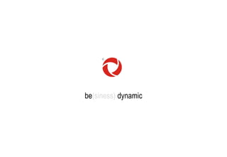 be(siness) dynamic
 