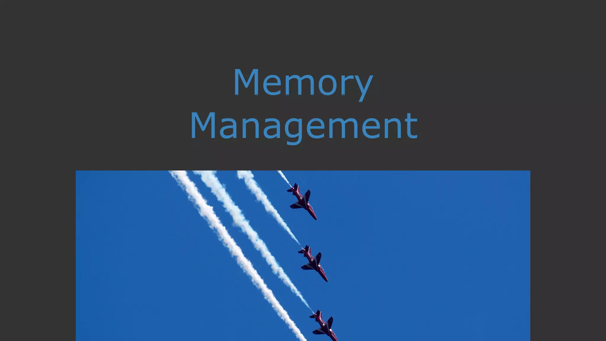 Memory
Management
 