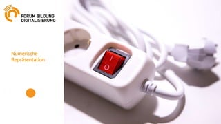 Numerische
Repräsentation
 