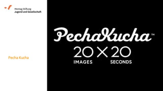 Pecha Kucha
 