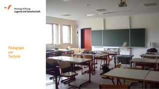 Pädagogik
vor
Technik
 