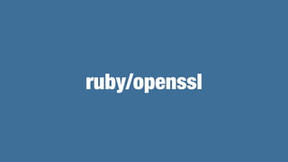 ruby/openssl
 