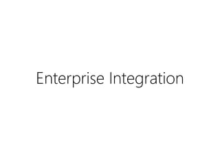 Enterprise Integration
 