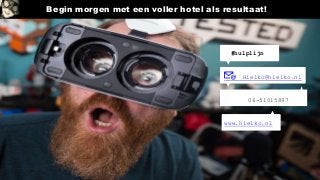 Begin morgen met een voller hotel als resultaat!
📧 Hielko@hielko.nl
📱 06-51015897
#hulplijn
www.hielko.nl
 