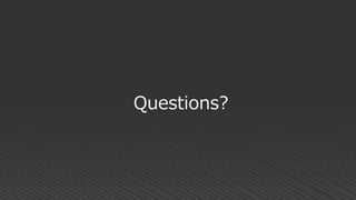 Questions?
 