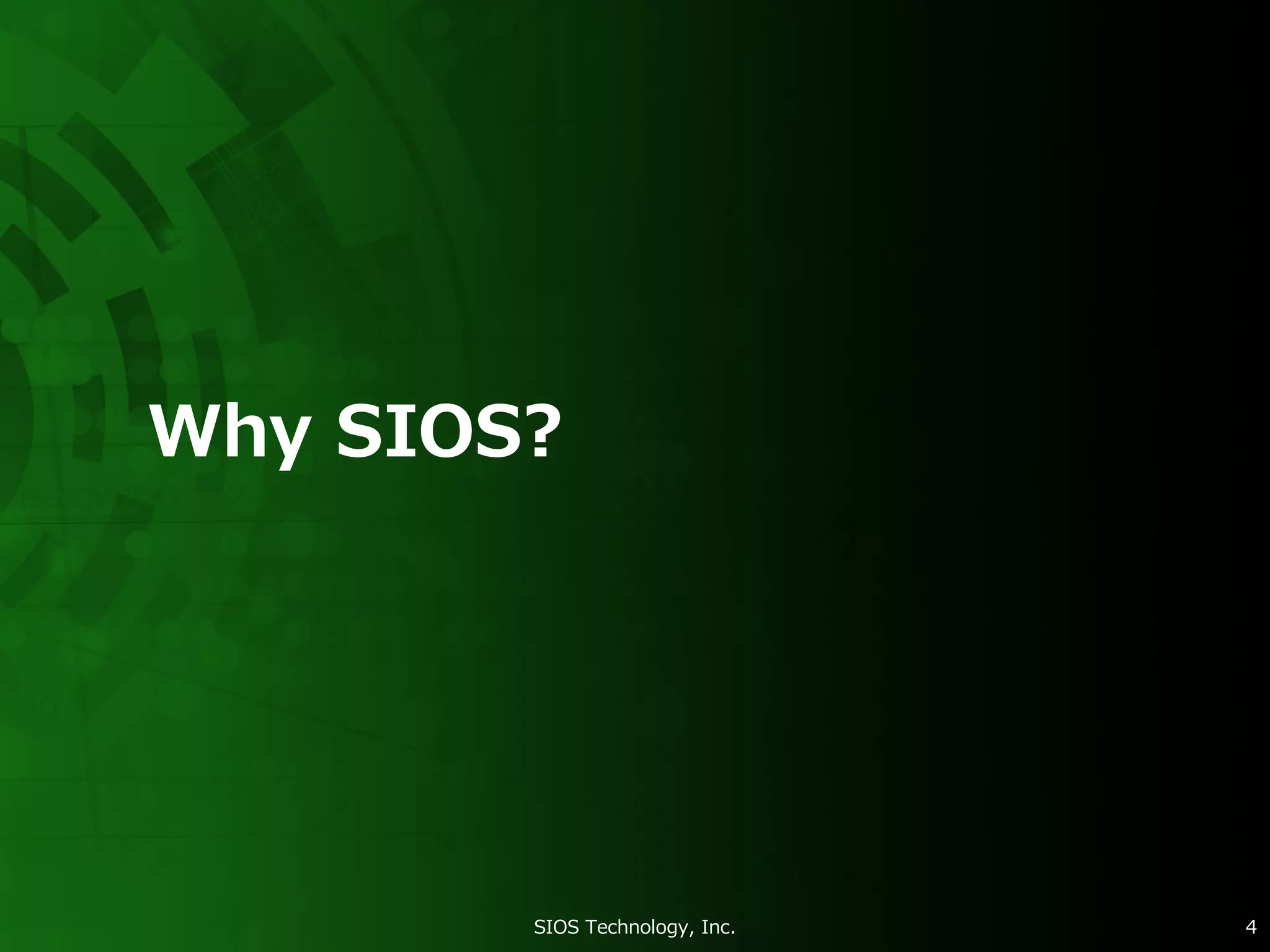 Why SIOS?
SIOS Technology, Inc. 4
 